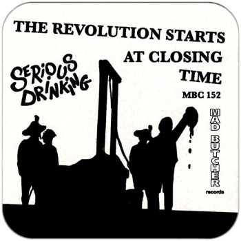 LP Serious Drinking: The Revolution Starts At Closing Time