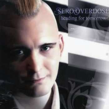 CD Sero.Overdose: Heading For Tomorrow