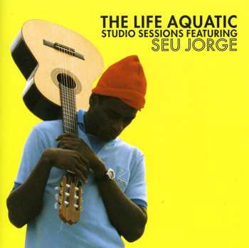 CD Seu Jorge: The Life Aquatic Studio Sessions