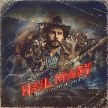 Shane Smith & The Saints: Hail Mary 