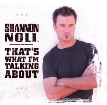 Shannon Noll: That's What I'm Talking About