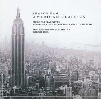 CD The London Symphony Orchestra: American Classics (Music For Clarinet By Bernstein, Copland, Gershwin, Gould And Shaw)