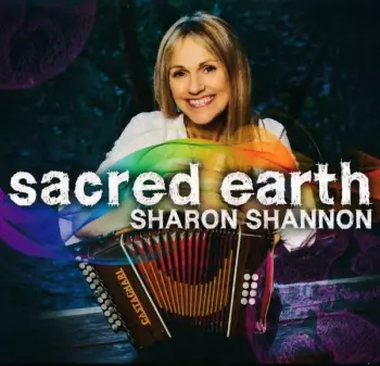 Sharon Shannon: Sacred Earth