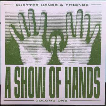 LP Shatter Hands: A Show Of Hands Volume One