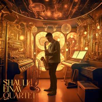 Album Shauli Einav Quartet: Living Organs
