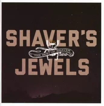Shaver's Jewels: The Best Of Shaver