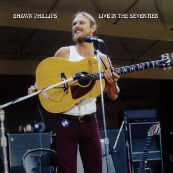 3CD Shawn Phillips: Live In The Seventies