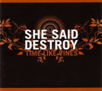 CD She Said Destroy: Time Like Vines