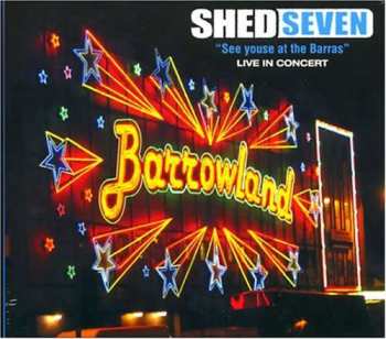 CD Shed Seven: See Youse At The Barras : Live In Concert