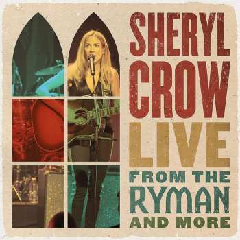 4LP Sheryl Crow: Live From The Ryman And More