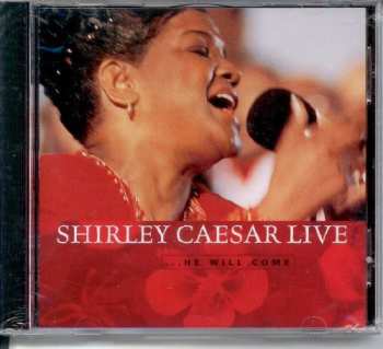 CD Shirley Caesar: He Will Come Live