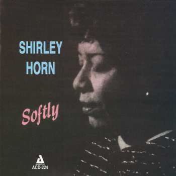 CD Shirley Horn Trio: Softly