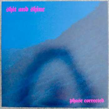 Album Shit And Shine: Phase Corrected