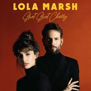 LP Lola Marsh: Shot Shot Cherry