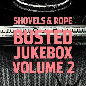 Album Shovels And Rope: Busted Jukebox Volume 2