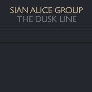 LP Sian Alice Group: The Dusk Line