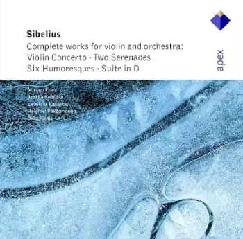 Complete Works For Violin And Orchestra: Violin Concerto • Two Serenades • Six Humoresques • Suite In D