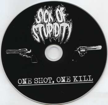 CD Sick Of Stupidity: One Shot, One Kill