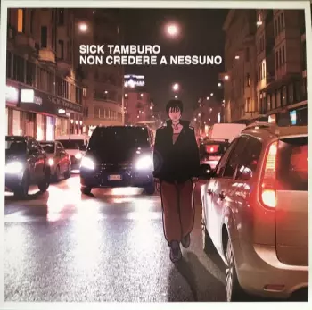 Sick Tamburo: Non Credere A Nessuno