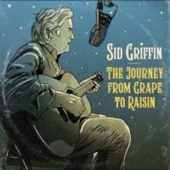 Album Sid Griffin: The Journey From Grape To
