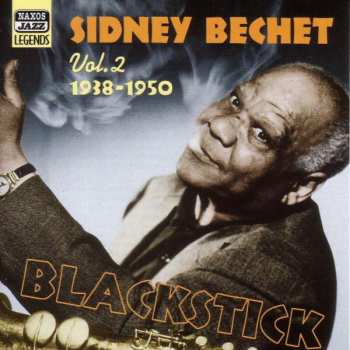 CD Sidney Bechet: Vol. 2 1938-1950 Blackstick