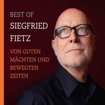 CD Siegfried Fietz: Best Of Siegfried Fietz - Von Guten Mächten Und Bewegten Zeiten
