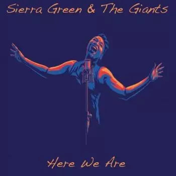 Sierra Green & The Giants: Here We Are
