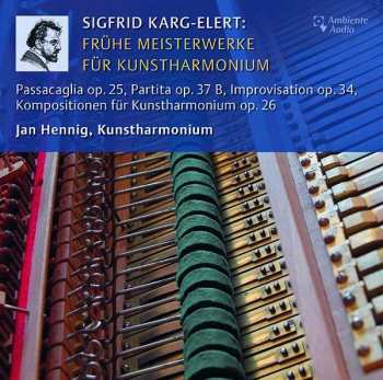 CD Sigfrid Karg-Elert: Frühe Meisterwerke Für Kunstharmonium