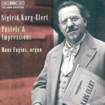 CD Sigfrid Karg-Elert: Pastels & Impressions