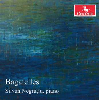 Album Silvan Negruţiu: Bagatelles