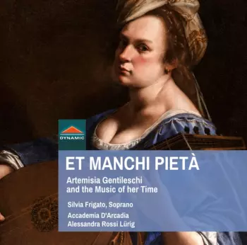 Et Manchi Pietà: Artemisia Gentileschi And The Music Of Her Time
