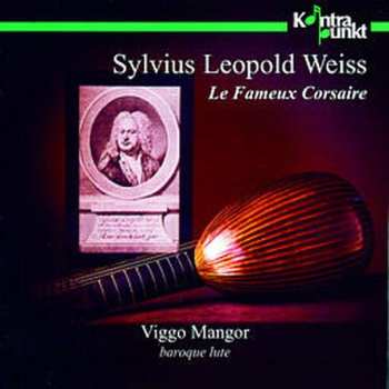 CD Silvius Leopold Weiss: Le Fameux Corsaire