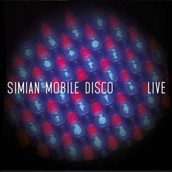 Album Simian Mobile Disco: Live