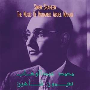 LP Simon Shaheen: محمد عبد الوهاب = The Music Of Mohamed Abdel Wahab