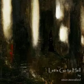 Simon Steensland: Let's Go To Hell