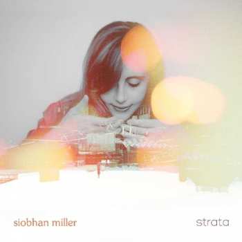 LP Siobhan Miller: Strata