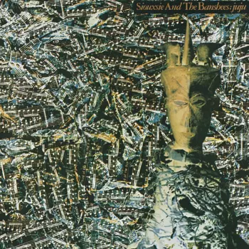 Siouxsie & The Banshees: Juju