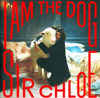 LP Sir Chloe: I Am The Dog CLR | LTD