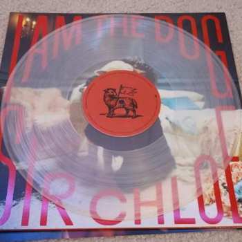 LP Sir Chloe: I Am The Dog CLR | LTD