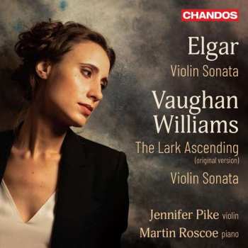 CD Sir Edward Elgar: Violin Sonatas; The Lark Ascending