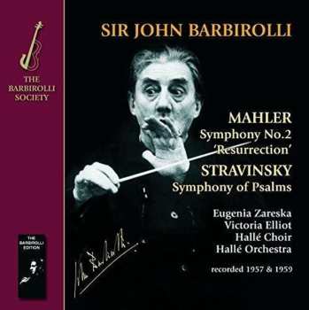 Album Sir John Barbirolli: Mahler: Symphony No.2 ‘Resurrection’ / Stravinsky: Symphony of Psalms