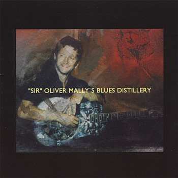 Album "Sir" Oliver Mally's Blues Distillery: Bulletproof