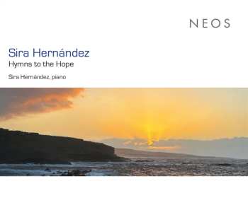 CD Sira Hernandez: Klavierwerke "hymns To The Hope"