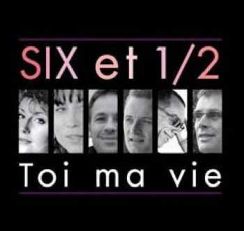 Album Six 1/2: Toi Ma Vie