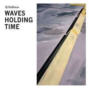 CD SJ Hoffman: Waves Holding Time