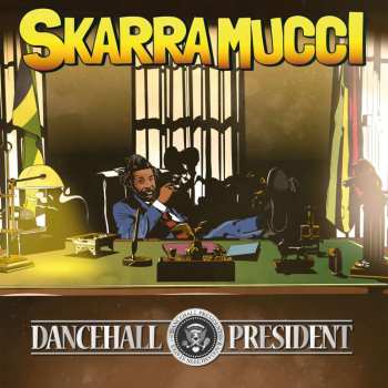 CD Skarra Mucci: Dancehall President (reissue)