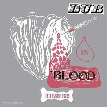 LP Skin, Flesh & Bones: Dub In Blood
