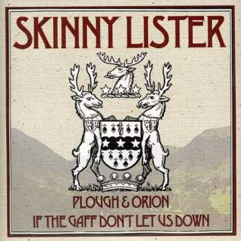Album Skinny Lister: Plough & Orion / If The Gaff Don't Let Us Down