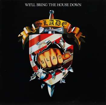 LP Slade: We'll Bring The House Down