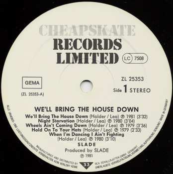 LP Slade: We'll Bring The House Down